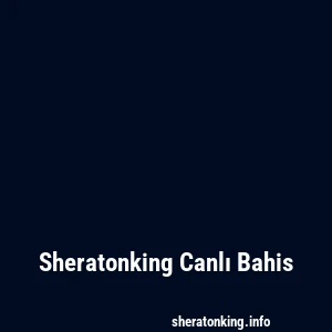 Sheratonking Canlı Bahis