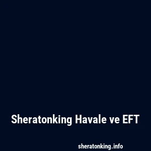 Sheratonking Havale ve EFT