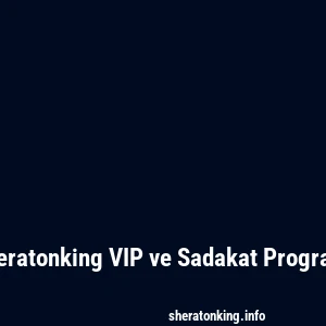 Sheratonking VIP ve Sadakat Programı
